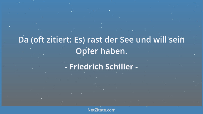 Friedrich Schiller - Wir Poeten sind selten so glücklich, daß die Könige uns lesen, und noch seltener geschiehts, daß sich...