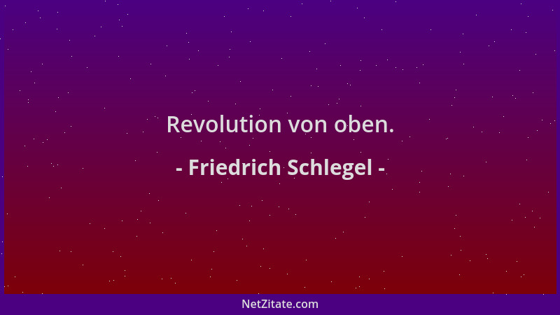 Friedrich Schlegel - Revolution von oben....