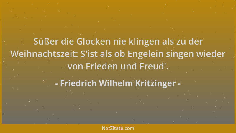 Friedrich Wilhelm Kritzinger - Süßer die Glocken nie klingen als zu der Weihnachtszeit: S 'ist als ob Engelein singen wieder...