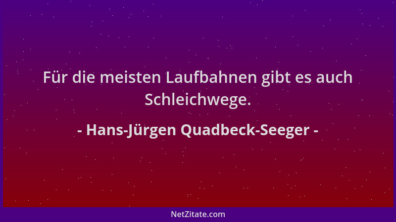 Hans-Jürgen Quadbeck-Seeger - Für die meisten Laufbahnen gibt es auch Schleichwege....
