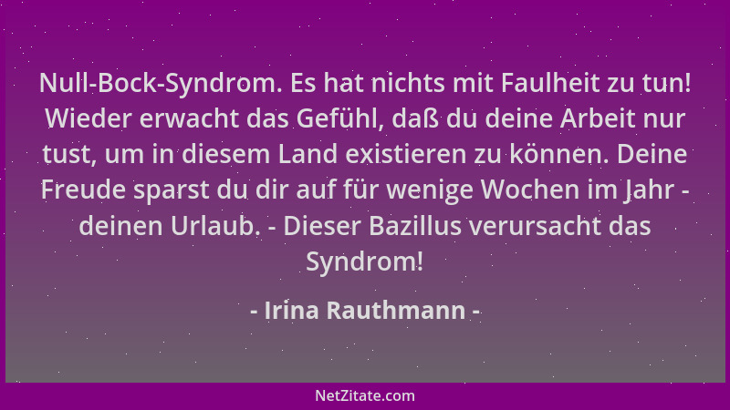 Irina Rauthmann - Null-Bock-Syndrom. Es hat nichts mit Faulheit zu tun! Wieder erwacht das Gefühl, daß du deine Arbeit nur...