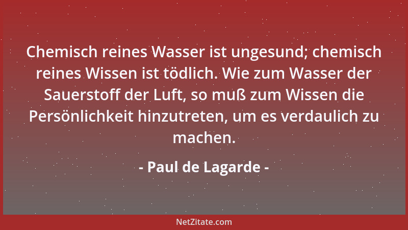 Paul de Lagarde - Wahre Liebe ist heutzutage, wenn der junge Ehemann isst, was die junge Ehefrau kocht....