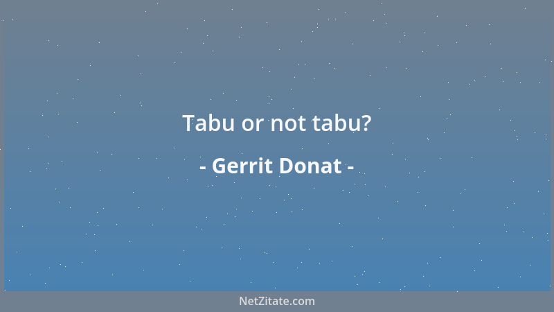Gerrit Donat - Tabu or not tabu?...