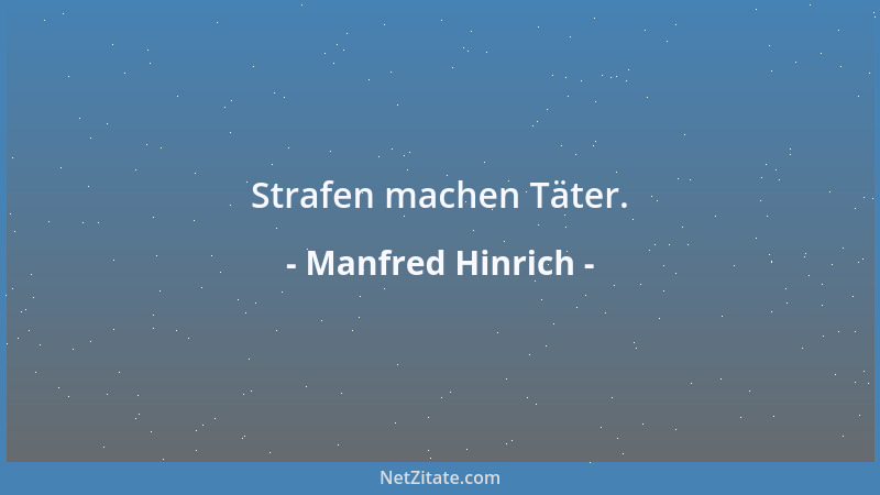 Manfred Hinrich - Strafen machen Täter....