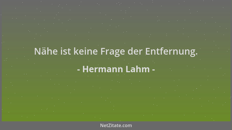 Hermann Lahm - Nähe ist keine Frage der Entfernung....