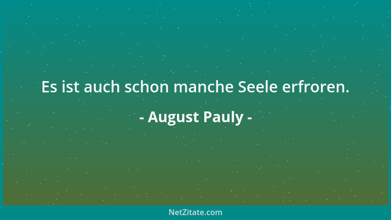 August Pauly - Es ist auch schon manche Seele erfroren....