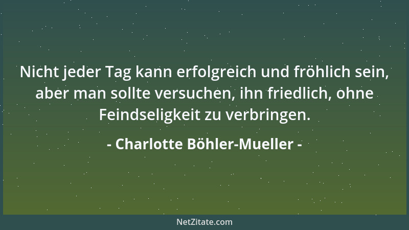 Charlotte Böhler-Mueller - Kann man das: Nachholen, was man versäumt hat?...