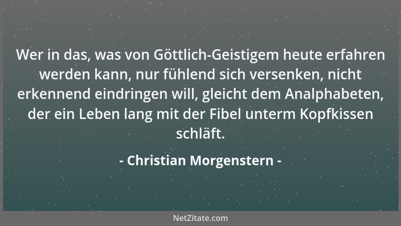 Christian Morgenstern - Der Satz vom Zwecke, der das Mittel heiligt, Es ist vielleicht ein Griff ins Herz des Lebens: Wenn...