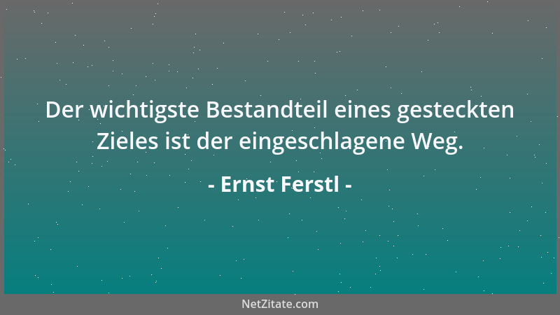 Ernst Ferstl - Aufs Ganze zu gehen lohnt sich erst, wenn wir den Überblick gewonnen haben....