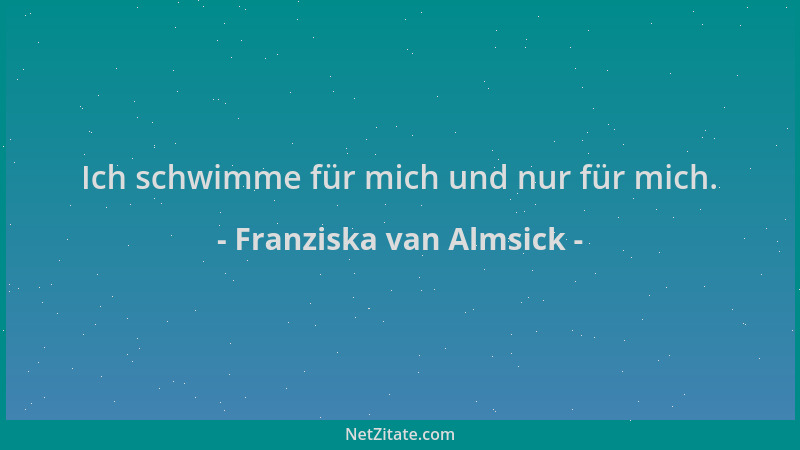 Franziska van Almsick - Ich schwimme für mich und nur für mich....