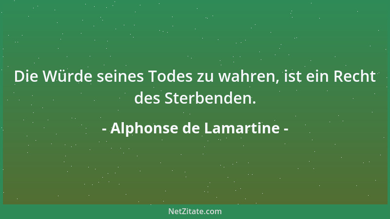 Alphonse de Lamartine - Die Leidenschaft verschlechtert, aber sie erhebt auch....