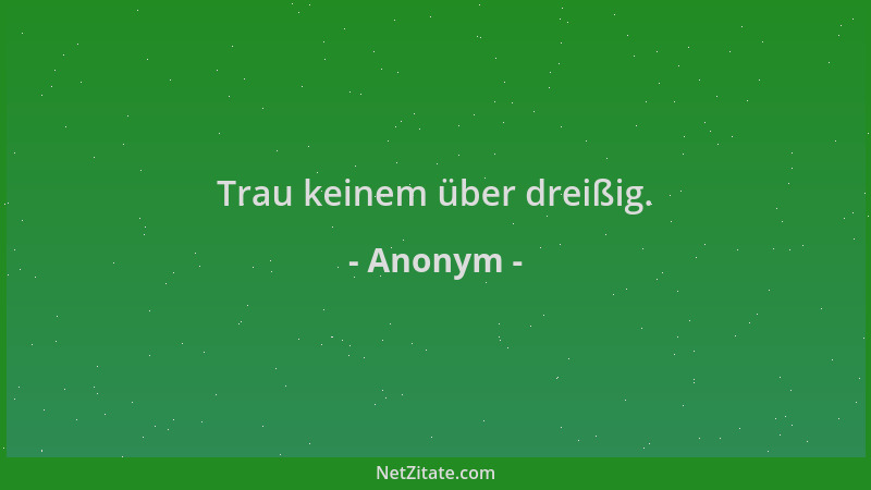 Anonym - Trau keinem über dreißig....