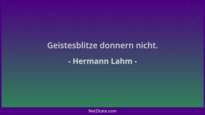 Hermann Lahm - Geistesblitze donnern nicht....