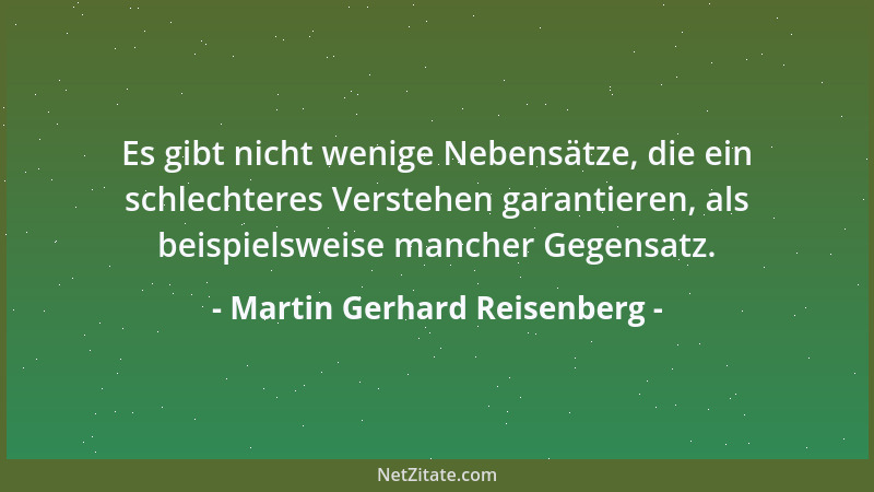 Martin Gerhard Reisenberg - Welch rückfälliger Mensch, der immer wieder daran glaubt, stets von vorn beginnen zu müssen!...