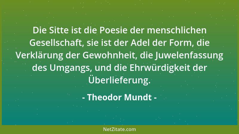 Theodor Mundt - Die Hand gehört den Nothwendigkeiten des Lebens an, aber das Auge ist ein freies Strahlen von Poesie....