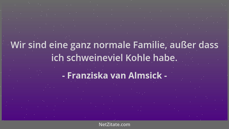 Franziska van Almsick - Wir sind eine ganz normale Familie, außer dass ich schweineviel Kohle habe....
