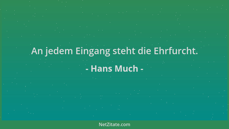 Hans Much - An jedem Eingang steht die Ehrfurcht....