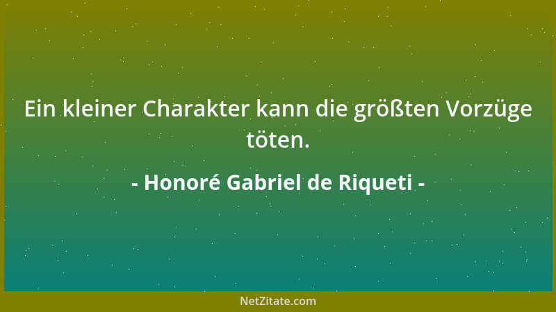 Honoré Gabriel de Riqueti - Ein kleiner Charakter kann die größten Vorzüge töten....