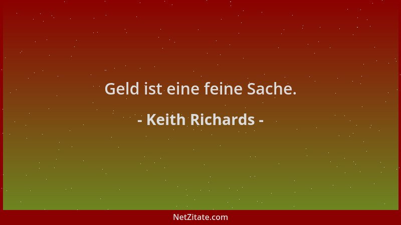Keith Richards - Geld ist eine feine Sache....
