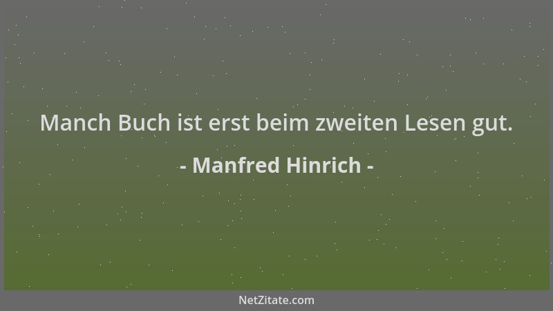 Manfred Hinrich - Manch Buch ist erst beim zweiten Lesen gut....