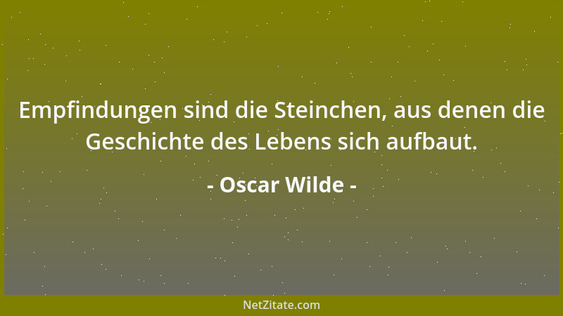 Oscar Wilde - Das Gedächtnis ist das Tagebuch, das wir immer mit uns herumtragen....