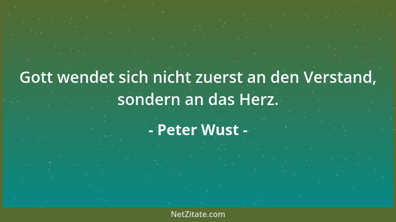 Peter Wust - Das ganze Leben durch die Vernunft dividiert, geht nie auf ohne Rest....