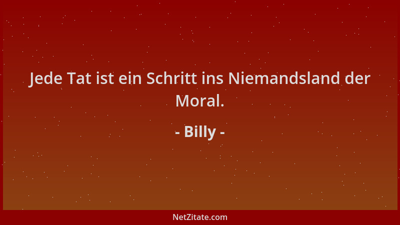 Billy - Jede Tat ist ein Schritt ins Niemandsland der Moral....