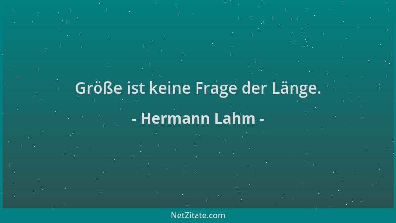 Hermann Lahm - Größe ist keine Frage der Länge....