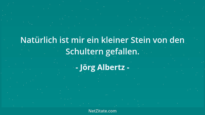 Jörg Albertz - Natürlich ist mir ein kleiner Stein von den Schultern gefallen....