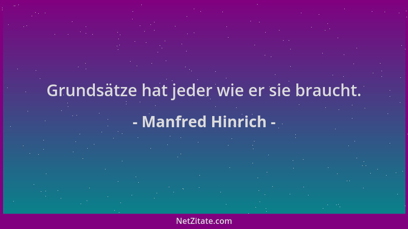 Manfred Hinrich - Grundsätze hat jeder wie er sie braucht....