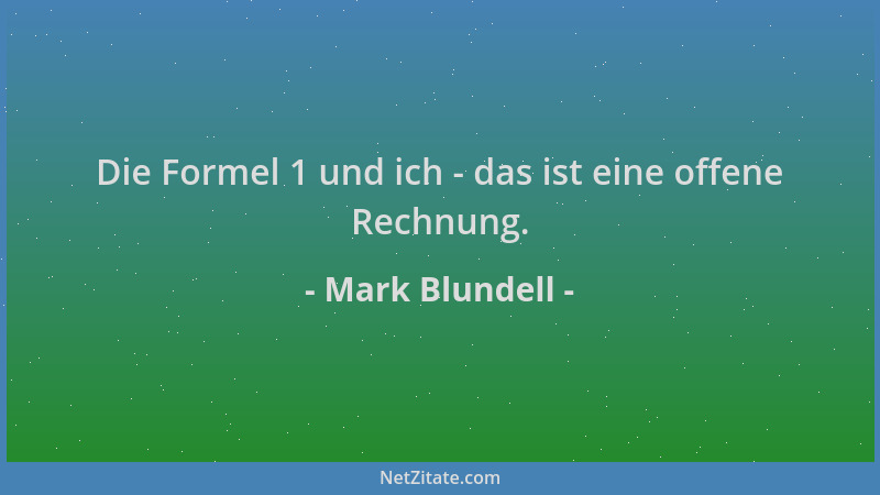 Mark Blundell - Die Formel 1 und ich - das ist eine offene Rechnung....