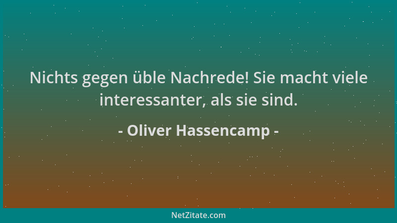 Oliver Hassencamp - Nichts gegen üble Nachrede! Sie macht viele interessanter, als sie sind....