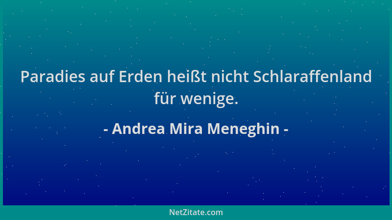 Andrea Mira Meneghin - Paradies auf Erden heißt nicht Schlaraffenland für wenige....