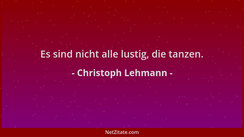 Christoph Lehmann - Es sind nicht alle lustig, die tanzen....