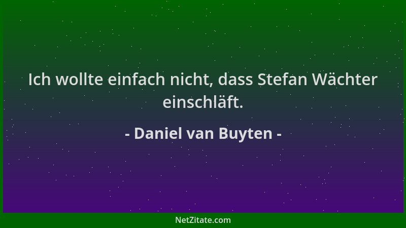 Daniel van Buyten - Ich wollte einfach nicht, dass Stefan Wächter einschläft....