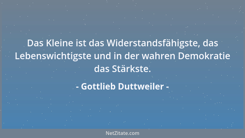 Gottlieb Duttweiler - Wer für den Schwachen kämpft, hat den Starken zum Feind....