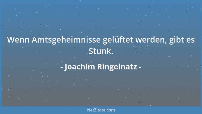 Joachim Ringelnatz - Wenn Amtsgeheimnisse gelüftet werden, gibt es Stunk....