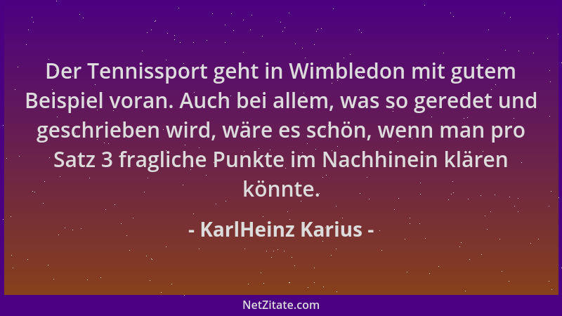 KarlHeinz Karius - Der Tennissport geht in Wimbledon mit gutem Beispiel voran. Auch bei allem, was so geredet und geschrieb...
