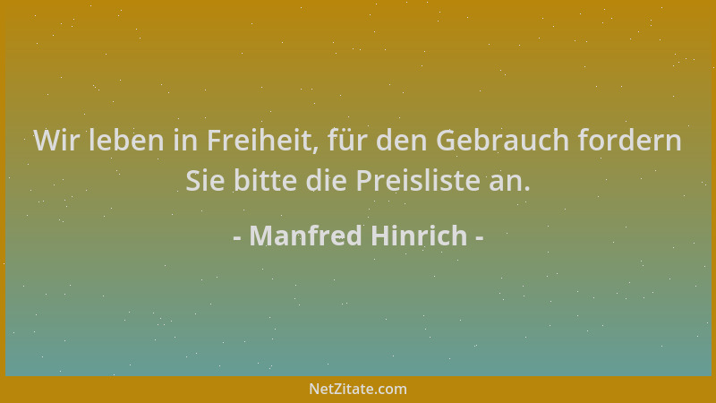 Manfred Hinrich - Wir leben in Freiheit, für den Gebrauch fordern Sie bitte die Preisliste an....
