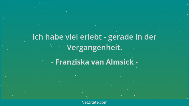 Franziska van Almsick - Ich habe viel erlebt - gerade in der Vergangenheit....