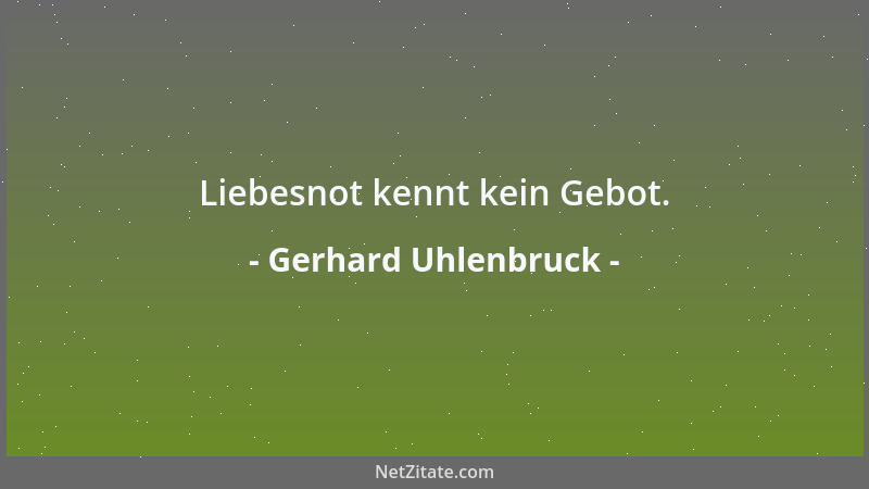 Gerhard Uhlenbruck - Liebesnot kennt kein Gebot....
