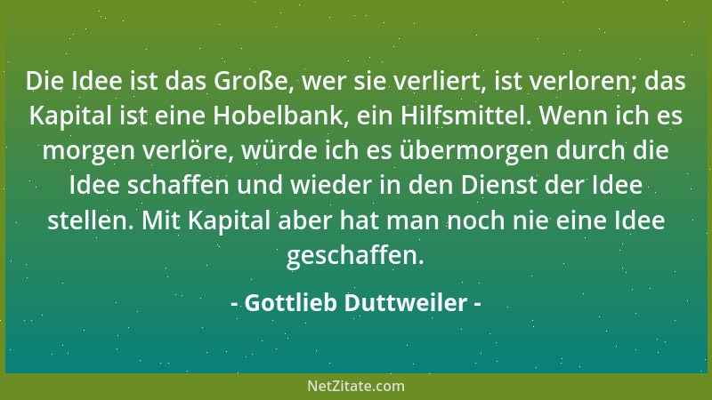 Gottlieb Duttweiler - Wer seinem Nächsten Rechnung trägt, hat unendlich mehr Aussicht, auch selbst auf die Rechnung zu komm...