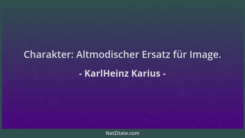 KarlHeinz Karius - Charakter: Altmodischer Ersatz für Image....