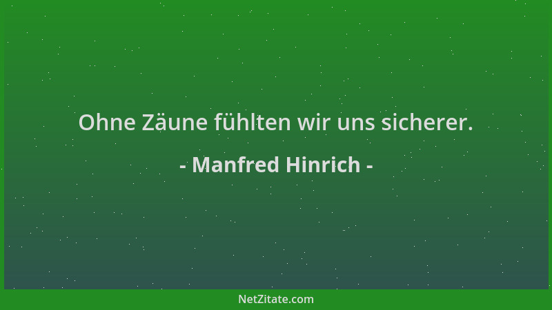Manfred Hinrich - Ohne Zäune fühlten wir uns sicherer....