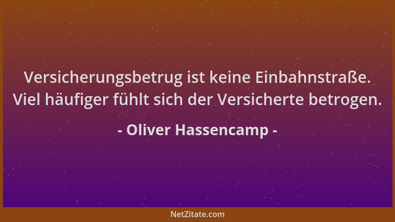 Oliver Hassencamp - Versicherungsbetrug ist keine Einbahnstraße. Viel häufiger fühlt sich der Versicherte betrogen....