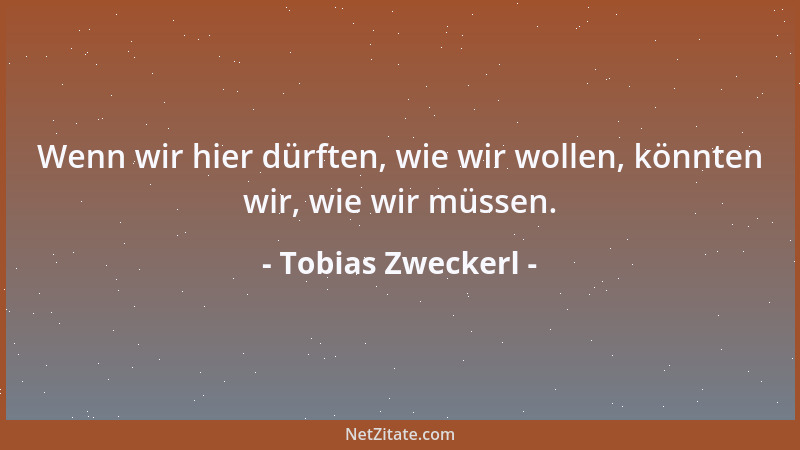 Tobias Zweckerl - Ich bin in dem glücklichen Alter, in dem ich schon alles wissen und noch alles essen darf....