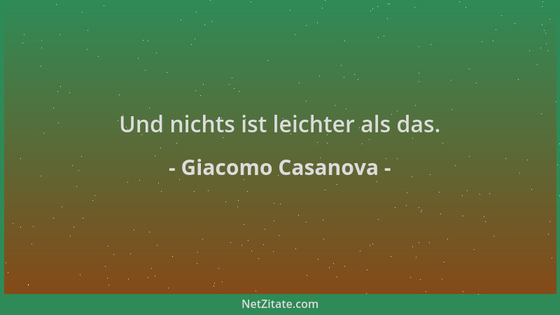 Giacomo Casanova - Und nichts ist leichter als das....