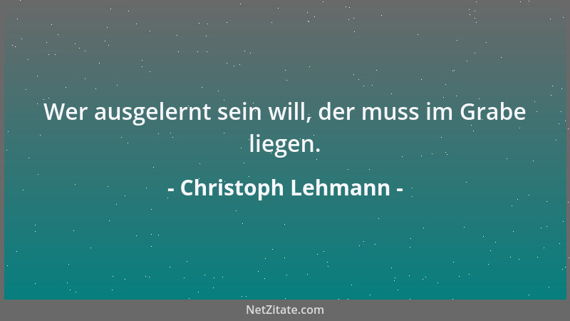 Christoph Lehmann - Wer sich förcht, der stöst an allen Dreck, der im Weg liegt....