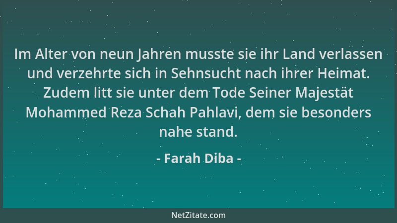 Farah Diba - Im Alter von neun Jahren musste sie ihr Land verlassen und verzehrte sich in Sehnsucht nach ihrer Heimat. Zude...