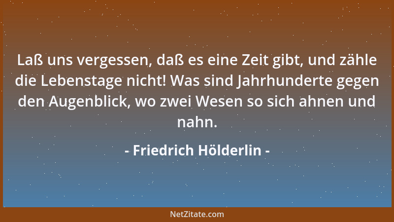 Friedrich Hölderlin - Du selige Natur, ich weiß nicht, wie mir geschiehet, wenn ich mein Auge erhebe vor deiner Schöne, abe...